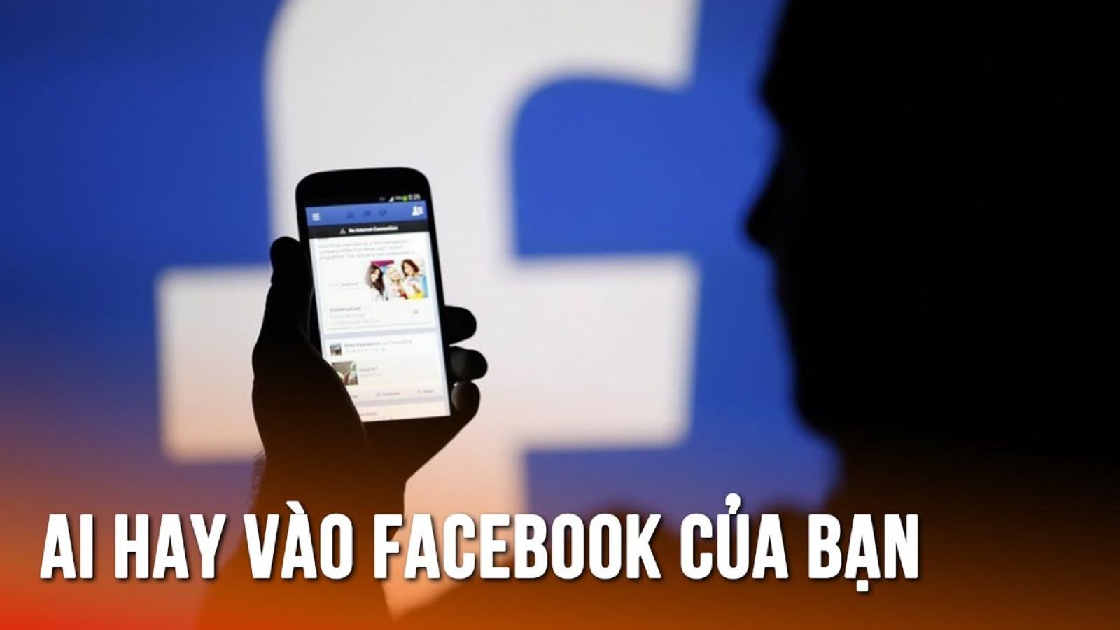 Hình ảnh cho danh mục Những cách đơn giản để biết ai hay xem Facebook của bạn nhất