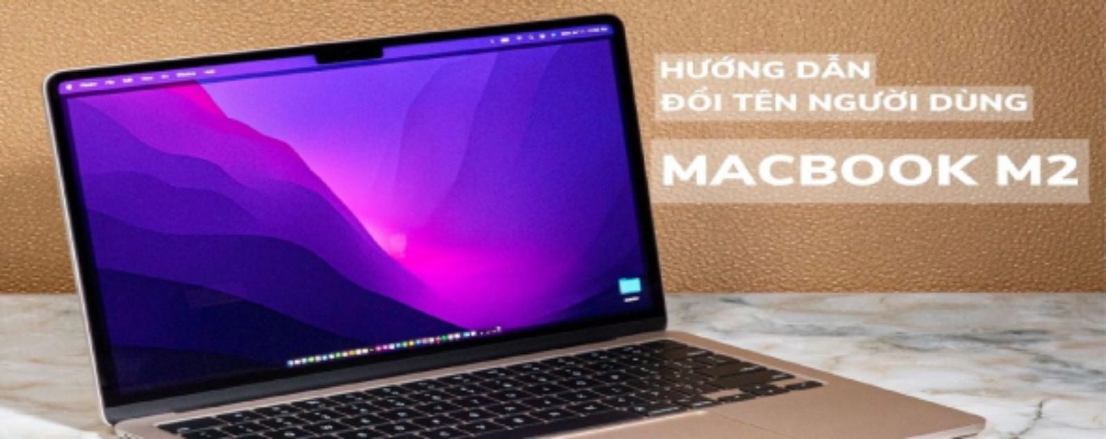 Hình ảnh cho danh mục Hướng dẫn đổi tên người dùng MacBook M2 chưa đến 30s