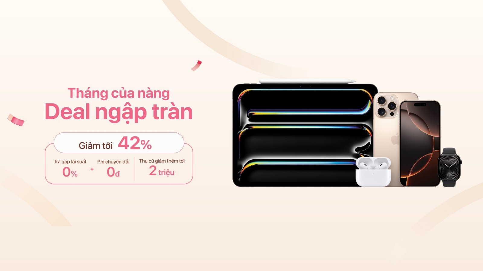 Hình ảnh cho danh mục CHƯƠNG TRÌNH KHUYẾN MÃI THÁNG 3: SIÊU ƯU ĐÃI LÊN ĐẾN 42%