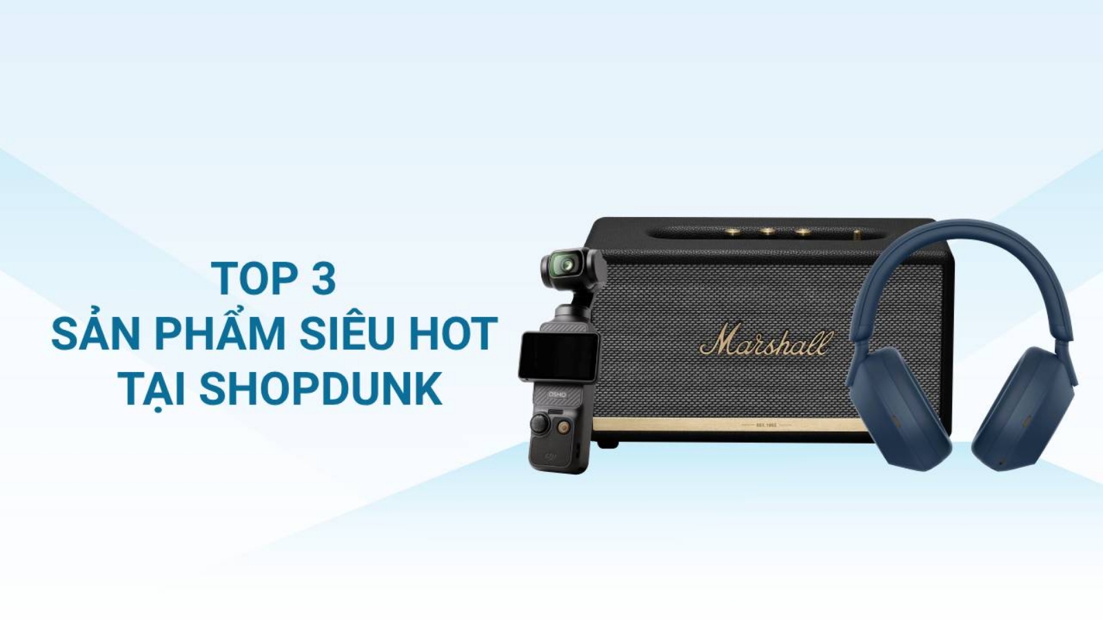 Hình ảnh cho danh mục TOP 3 SẢN PHẨM SIÊU HOT TẠI SHOPDUNK 