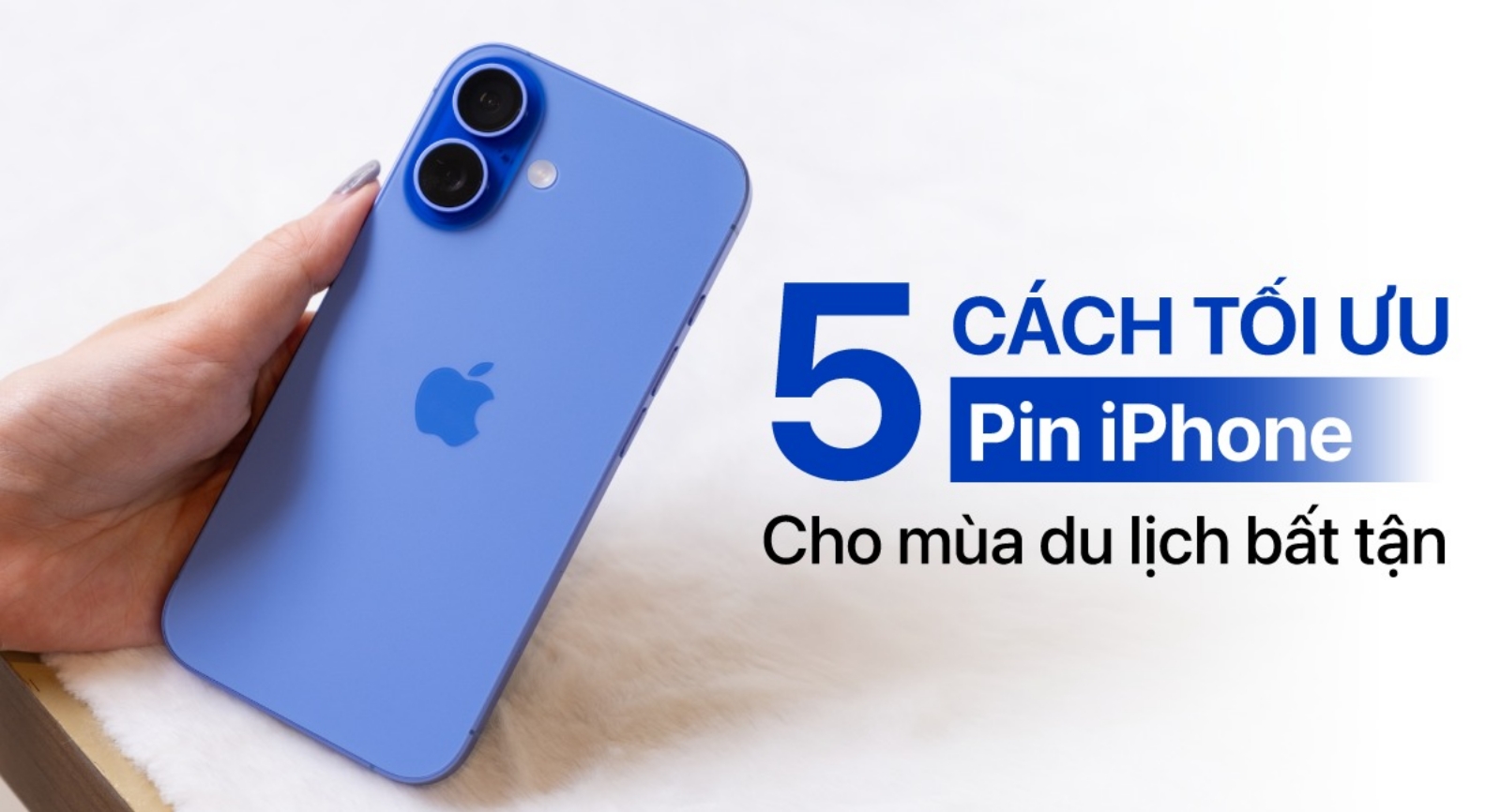 Hình ảnh cho danh mục 05 cách tối ưu pin iPhone cho mùa du lịch bất tận