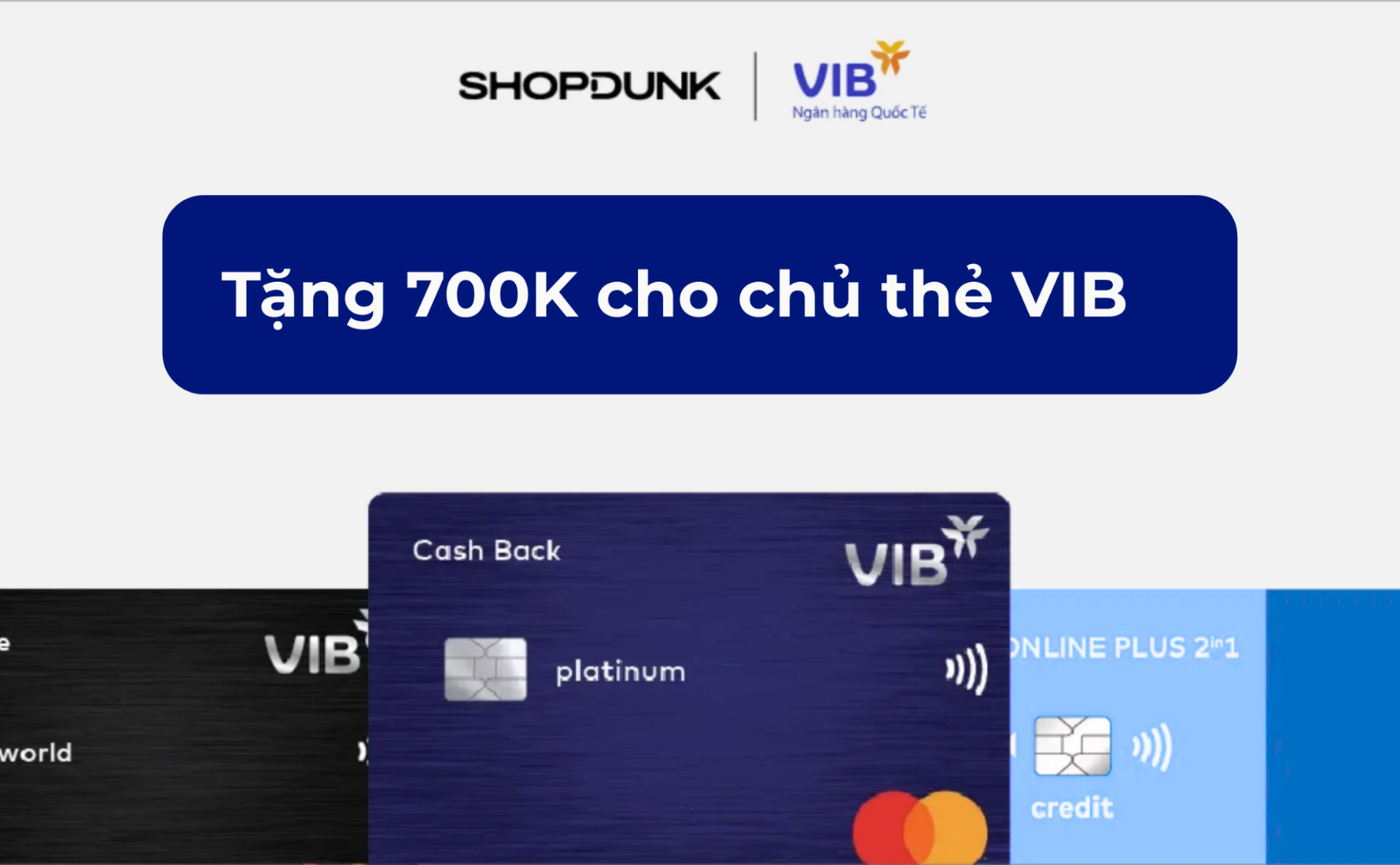 Hình ảnh cho danh mục Ưu đãi thanh toán độc quyền 700.000đ cho chủ thẻ VIB tại ShopDunk