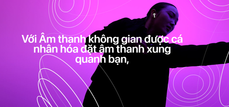Âm thanh vòm Spatial Audio từ AirPods 3