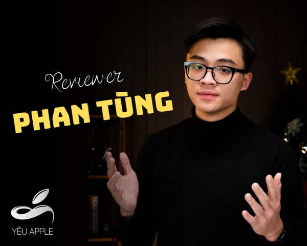 eviewer công nghệ Phan Tùng của Yêu Apple